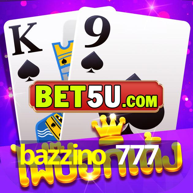 bazzino 777