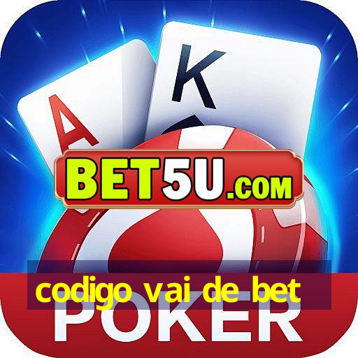 codigo vai de bet