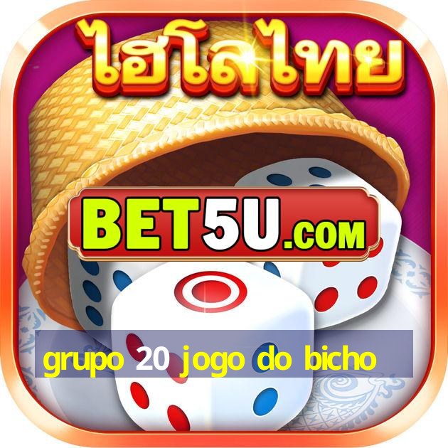 grupo 20 jogo do bicho