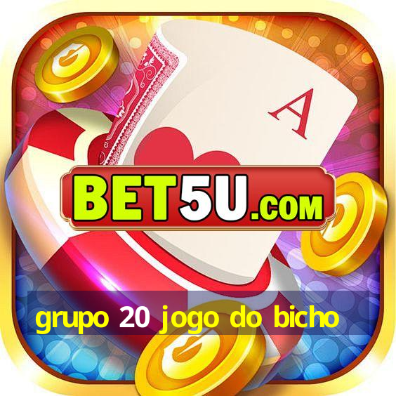 grupo 20 jogo do bicho