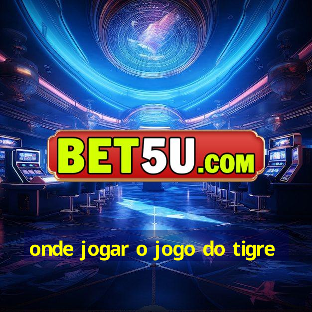 onde jogar o jogo do tigre