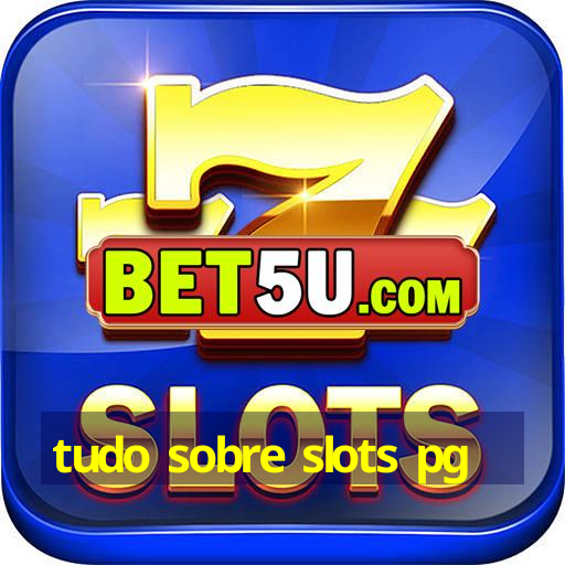 tudo sobre slots pg