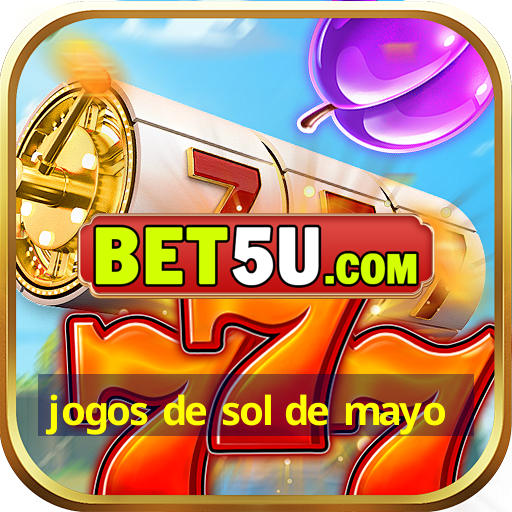 jogos de sol de mayo