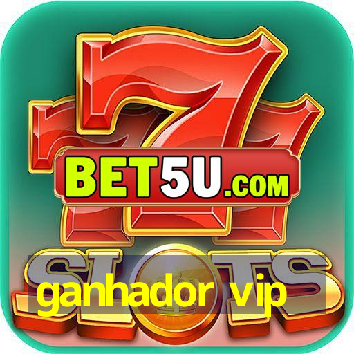 ganhador vip