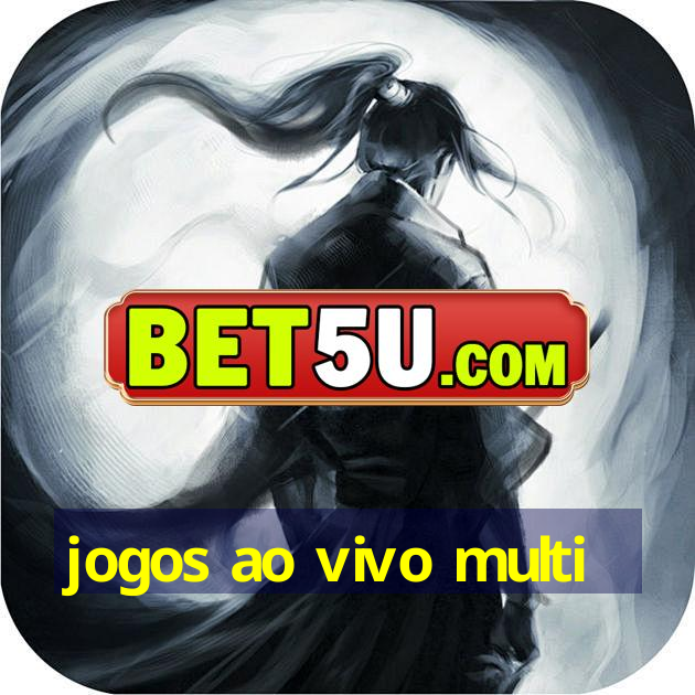 jogos ao vivo multi