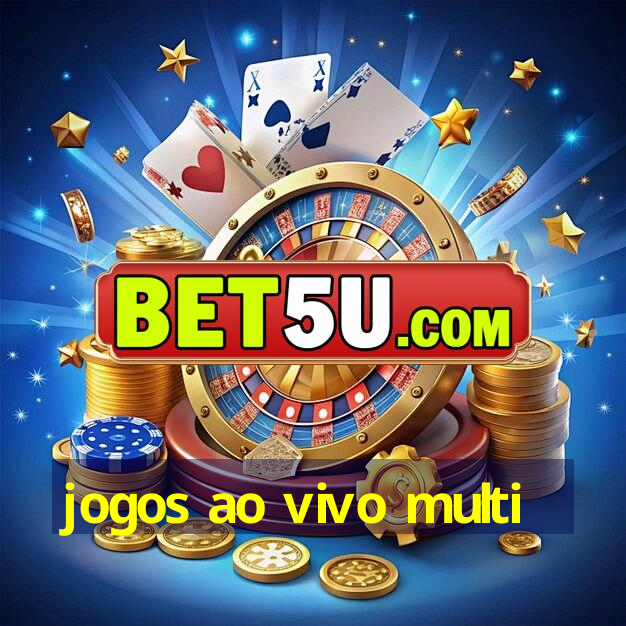 jogos ao vivo multi