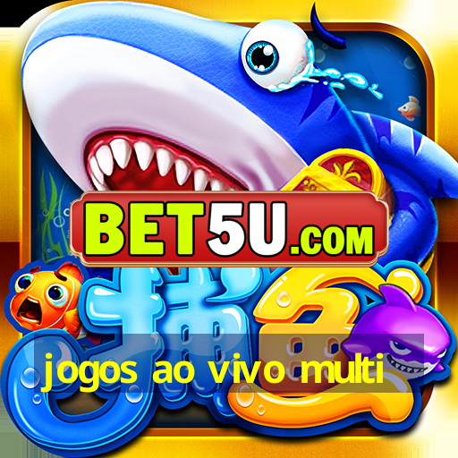 jogos ao vivo multi