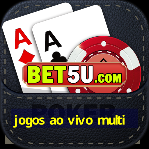 jogos ao vivo multi